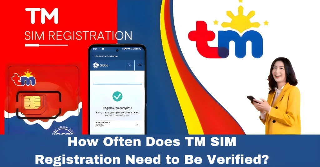 How Often Does TM SIM Registration Need to Be Verified?