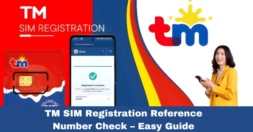 TM SIM Registration Reference Number Check – Easy Guide