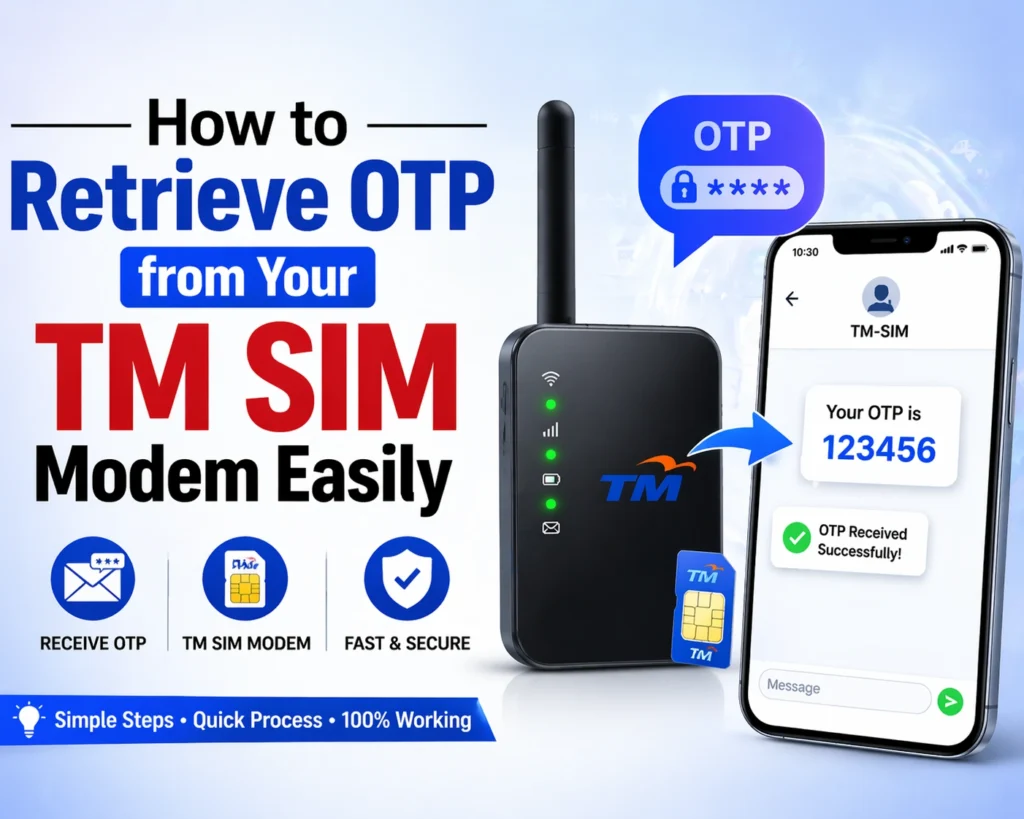 How to Retrieve OTP from Your TM SIM Modem Easily