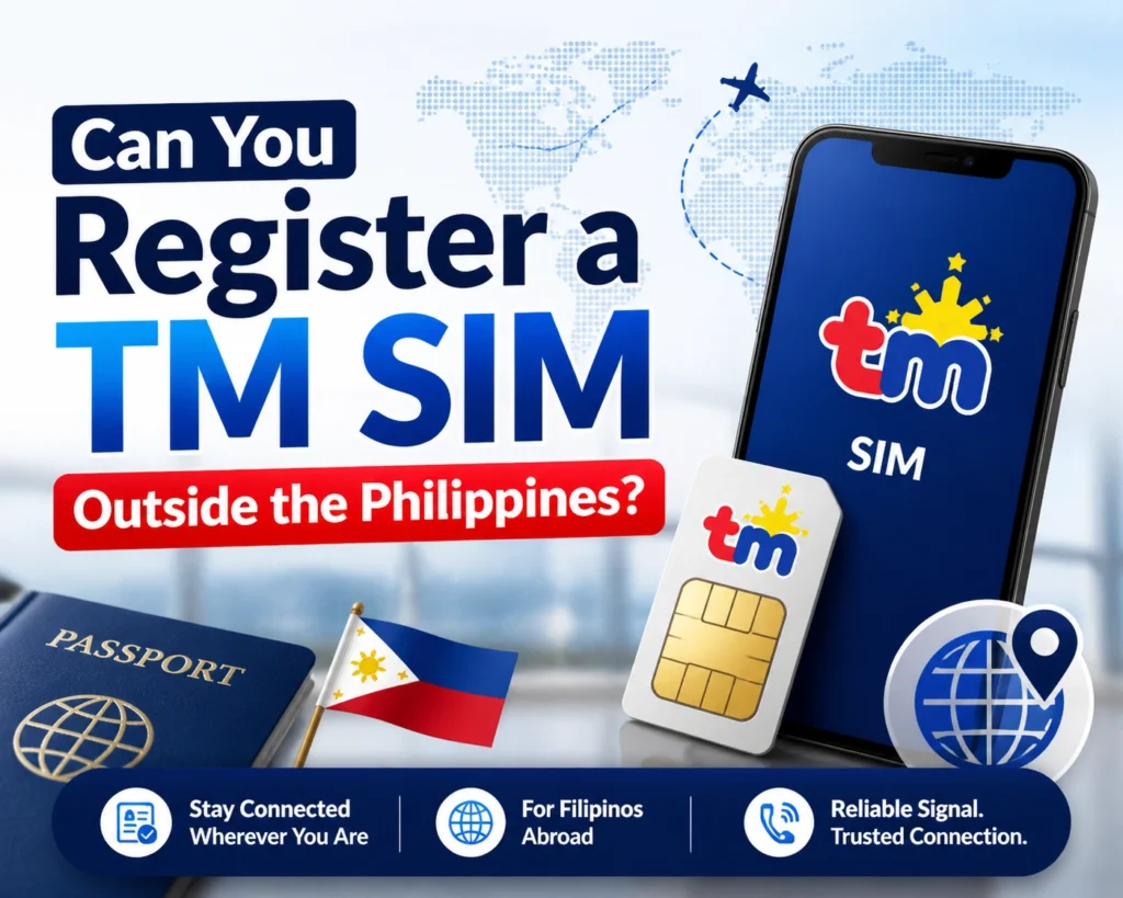 Can You Register a TM SIM Outside the Philippines?