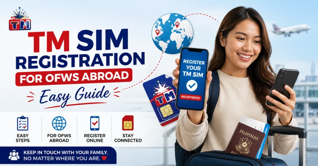 TM SIM Registration for OFWs Abroad – Easy Guide